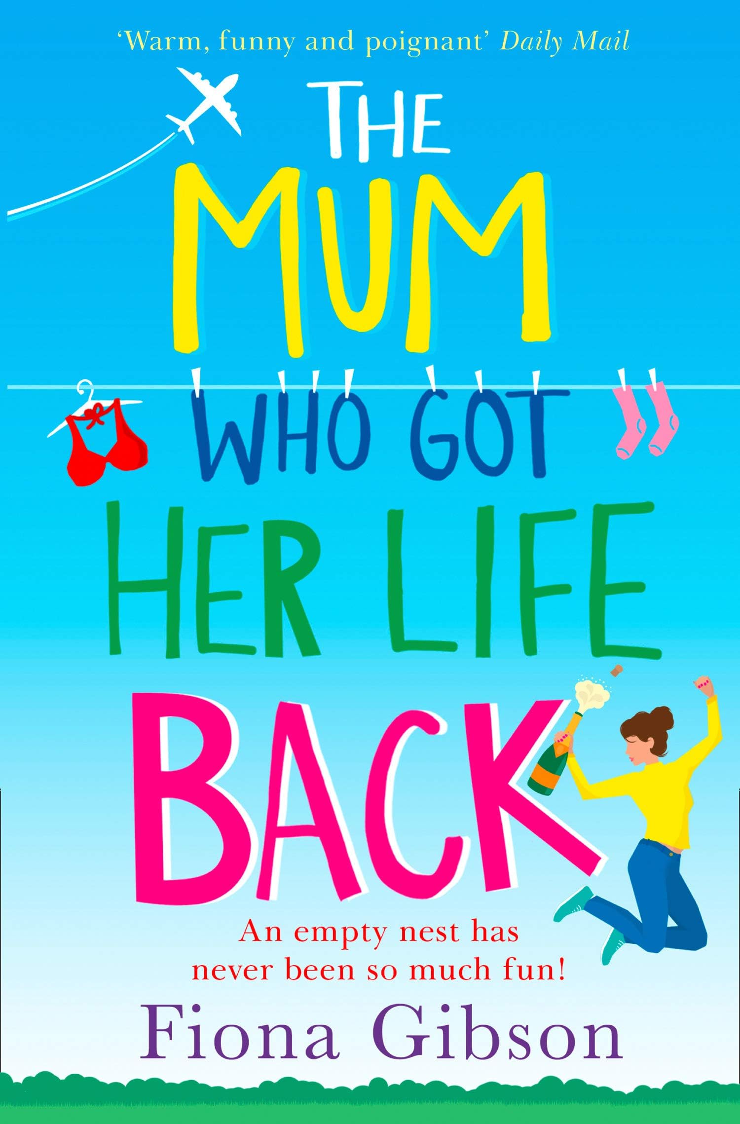 The Mum Who Got Her Life Back: The hilariously relatable romantic comedy from the million copy bestseller, perfect for fans of Why Mummy Drinks.