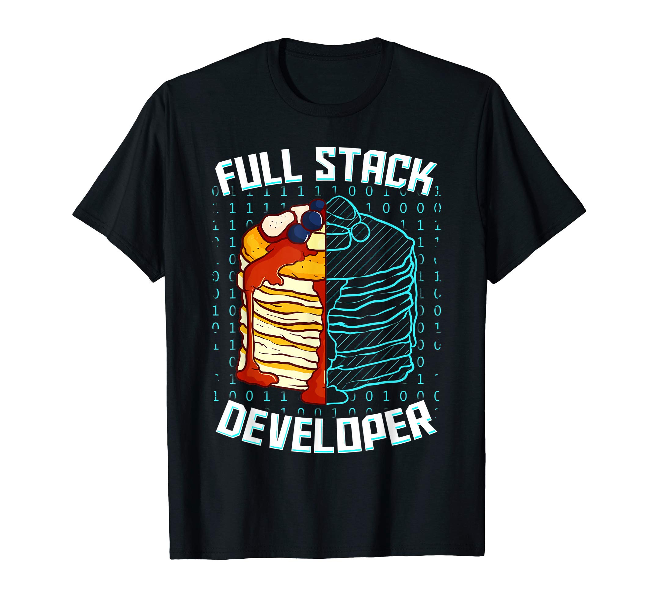 Full Stack Developer GiftsFull Stack Developer Funny Pancake Web Coder Programmer Gift T-Shirt