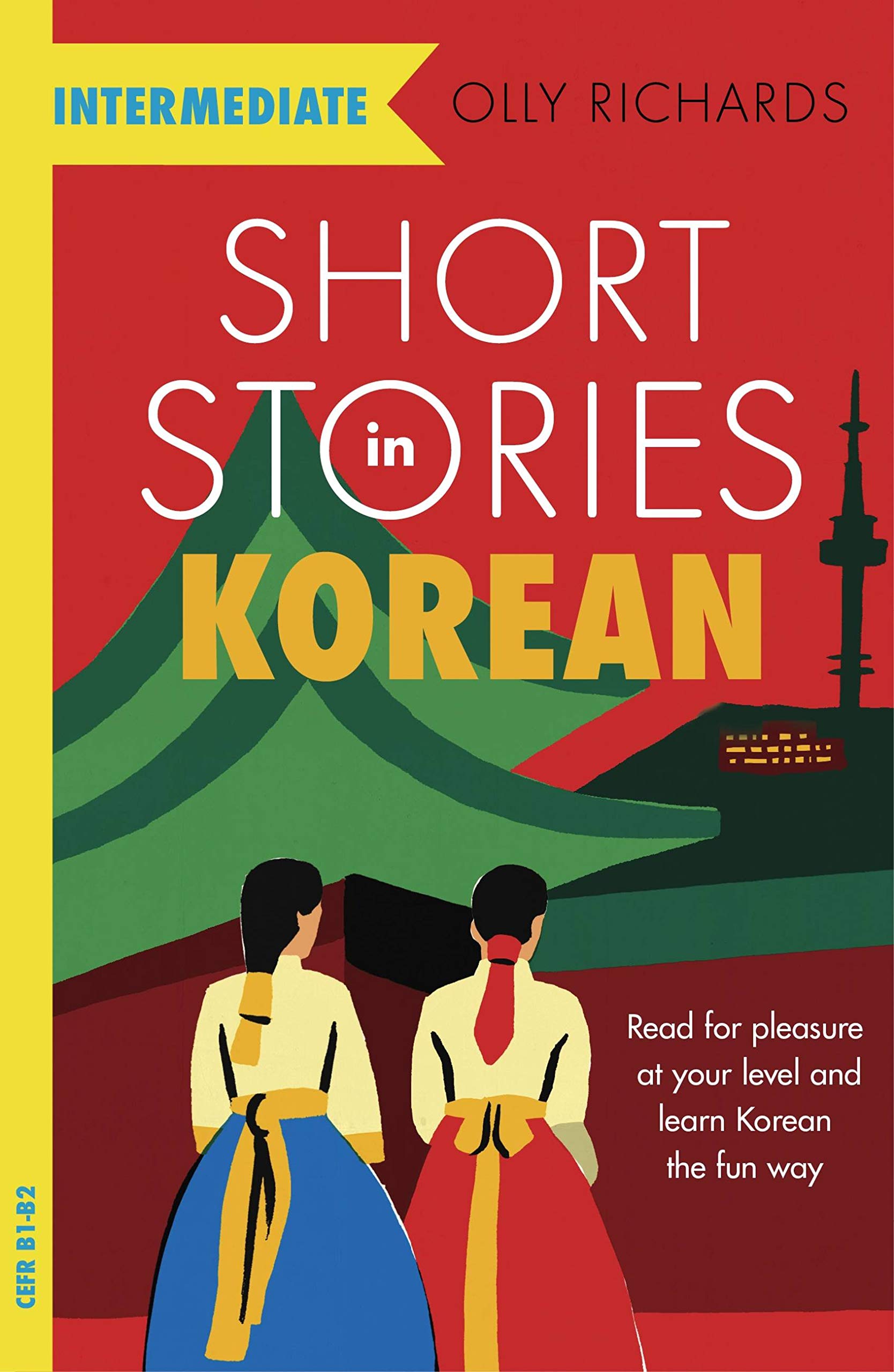 Short Stories in Korean for Intermediate Learners: Read for pleasure at your level, expand your vocabulary and learn Korean the fun way! (Readers)