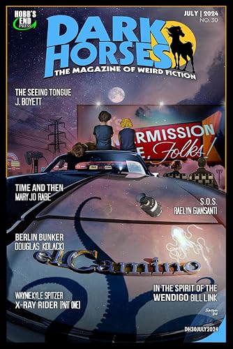 Dark Horses: The Magazine of Weird Fiction No. 30: July 2024 (Dark Horses Magazine)