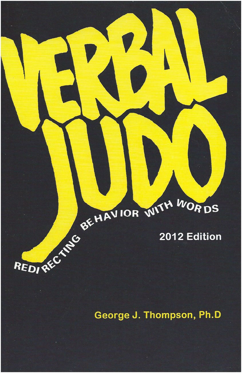 Verbal Judo: Redirecting Behavior with Words