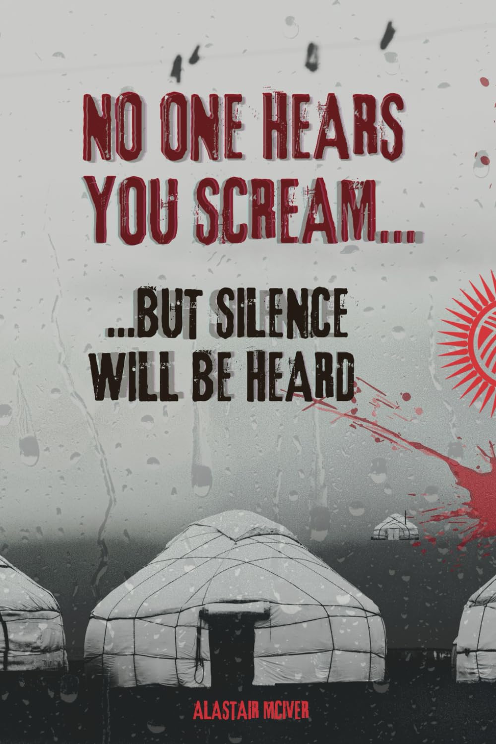 No one hears you scream: But silence will be heard: 2 (The Roza Beshimov Series)