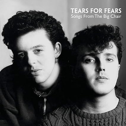 Songs From The Big Chair - Tears for Fears (1985) Songs From The Big Chair - Tears for Fears (1985)