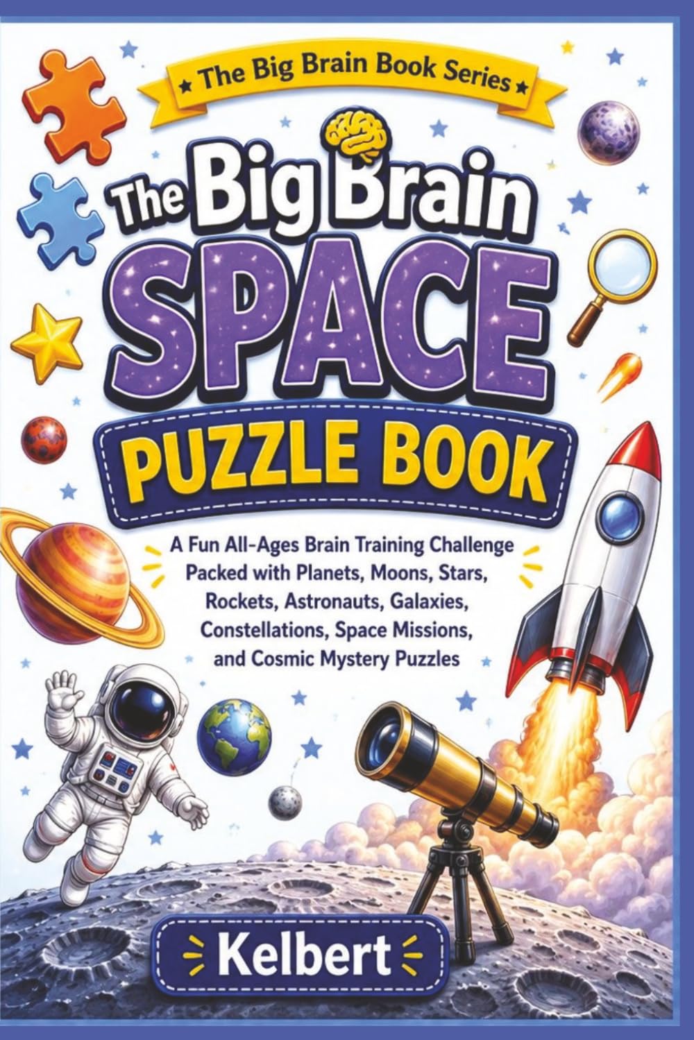 The Big Brain Space Puzzle Book (The Big Brain Book Series)