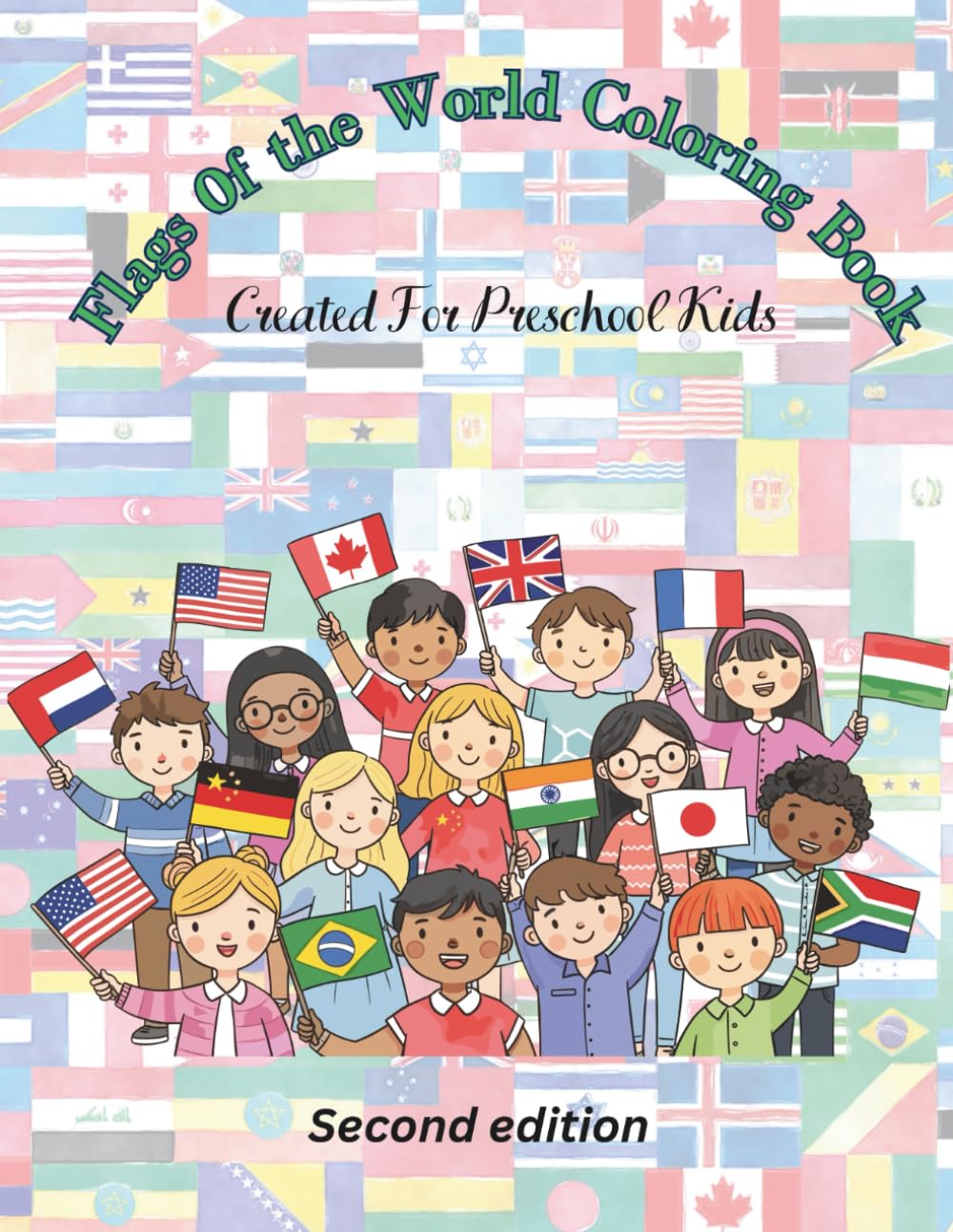 Flags of the World Coloring Book: Created for Preschool Kids