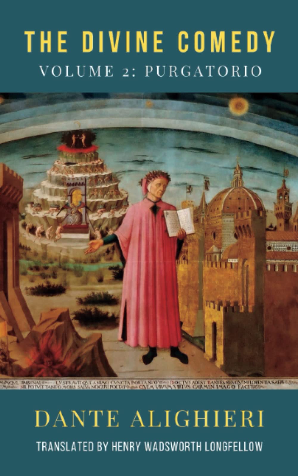 The Divine Comedy: Volume 2: Purgatorio: The 1867 Longfellow Translation of the Original 1320 Italian Literary Classic Narrative Poem (Annotated)