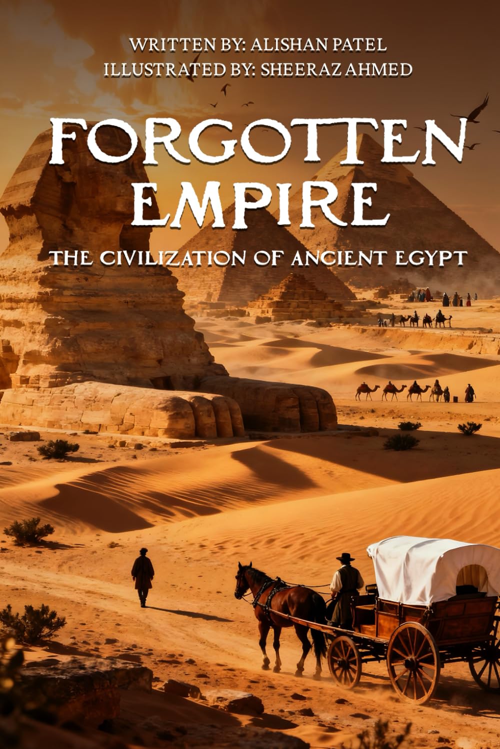 Forgotten Empire: The Civilization of Ancient Egypt (Legacy of the Past: Stories That Shaped Civilization)