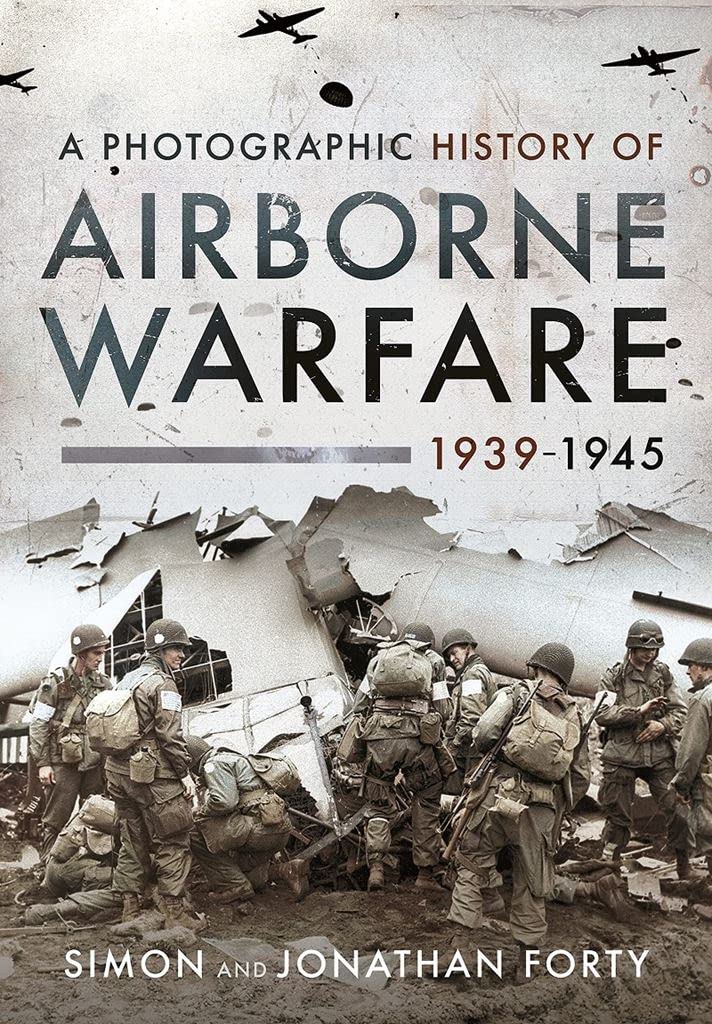 Pen & Sword Books Ltd Airborne Warfare Photographic History Hardcover, 256 pages