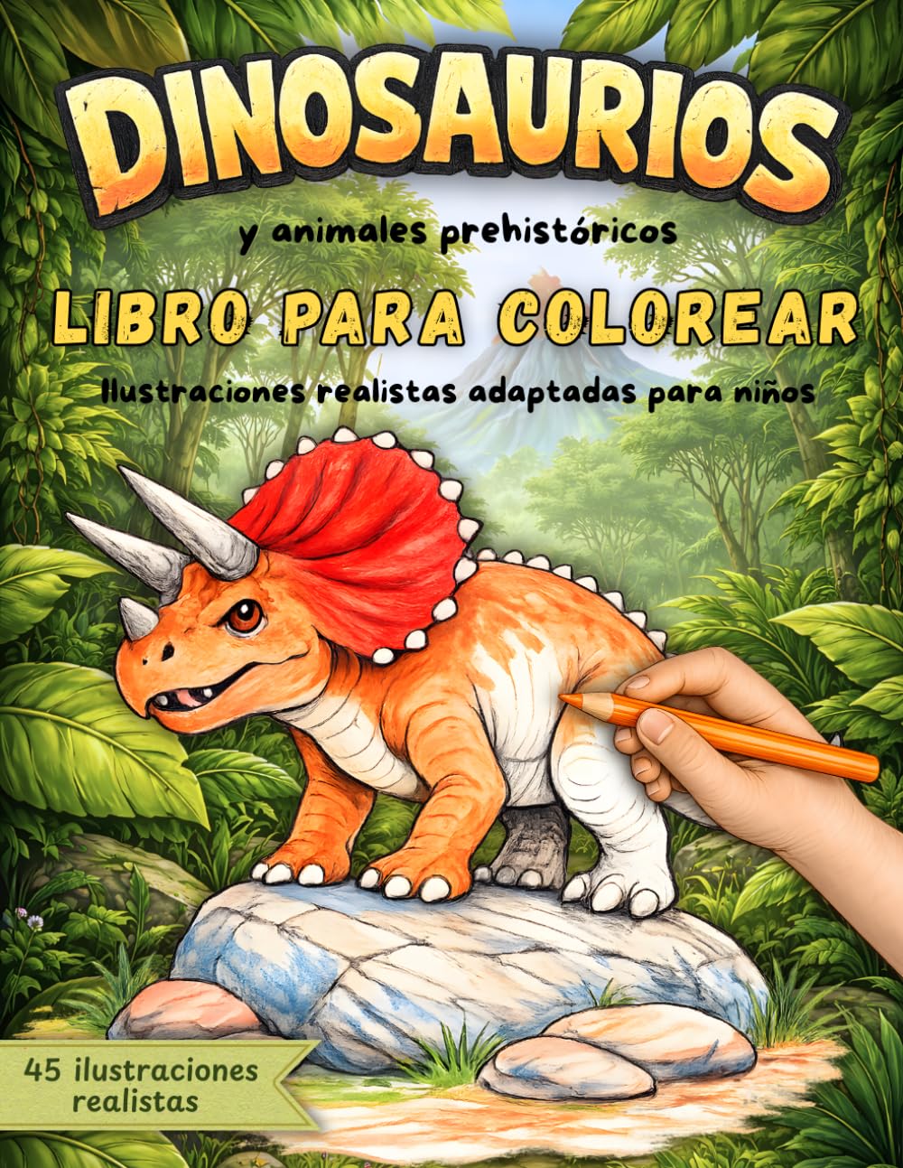 Dinosaurios y Animales Prehistóricos Libro para Colorear para Niños: 45 dinosaurios y criaturas prehistóricas con ilustraciones realistas • Datos curiosos • Páginas a una cara • 6-9 años