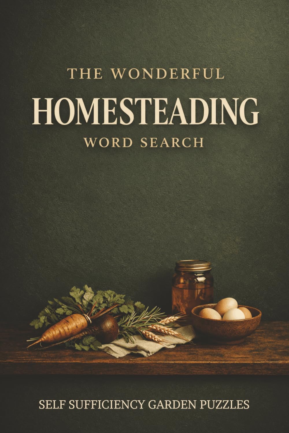 The Wonderful Homesteading Word Search: Self Sufficiency Garden Puzzles, Rural Living Activity Book, Fun Off Grid Word Games (The Wonderful Home Word Search Series)