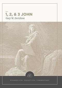 1, 2 & 3 John Evangelical Exegetical Commentary