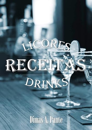 As Melhores Receitas De Licores &amp; Drinks