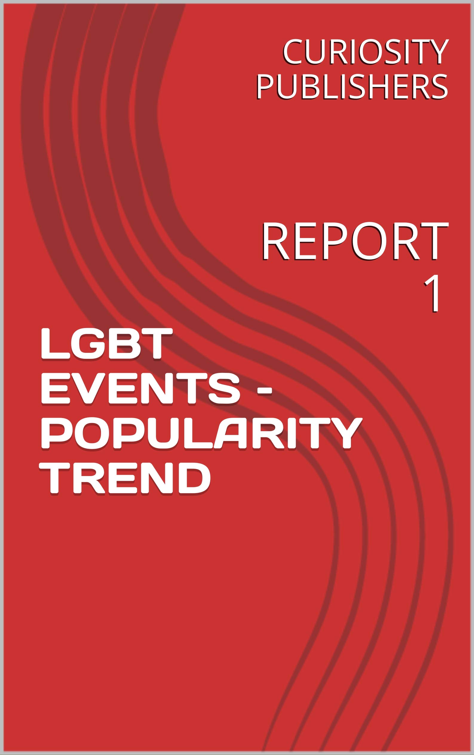 LGBT EVENTS – POPULARITY TREND: REPORT 1