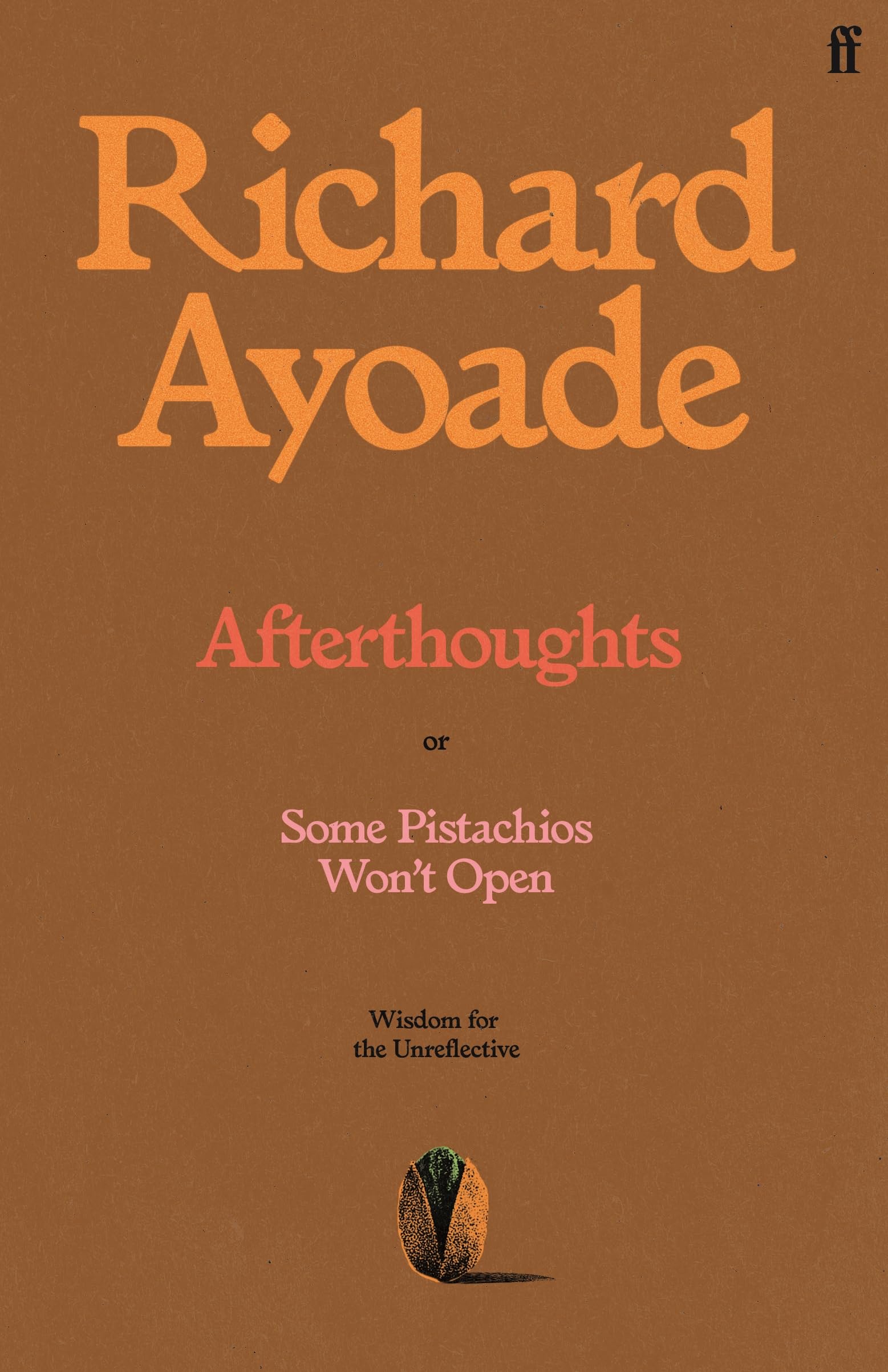 Afterthoughts: or Some Pistachios Won't Open – Wisdom for the Unreflective