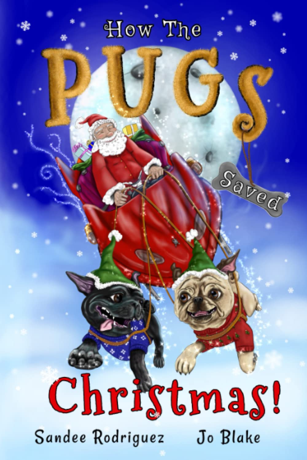 HOW THE PUGS SAVED CHRISTMAS (Rodriguez Grumble Series)