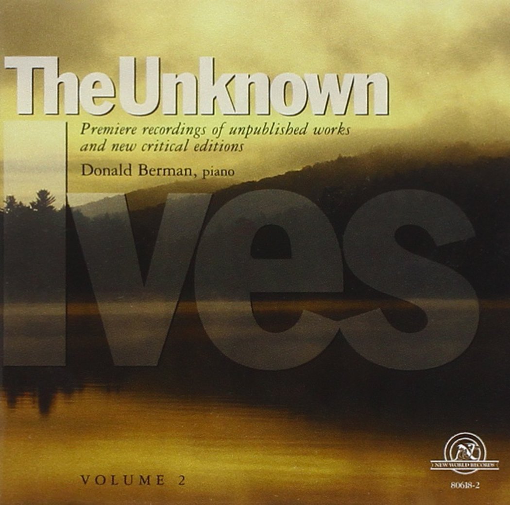 Ives: The Unknown Ives, Volume 2