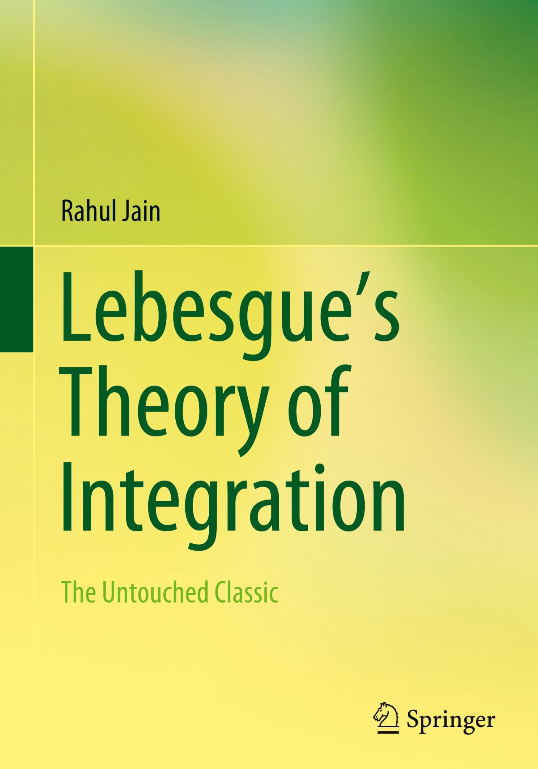 Leçons Sur L'intégration Et La Recherche Des Fonctions Primitives, Professées Au Collège De France Par Henri Lebesgue: The Untouched Classic