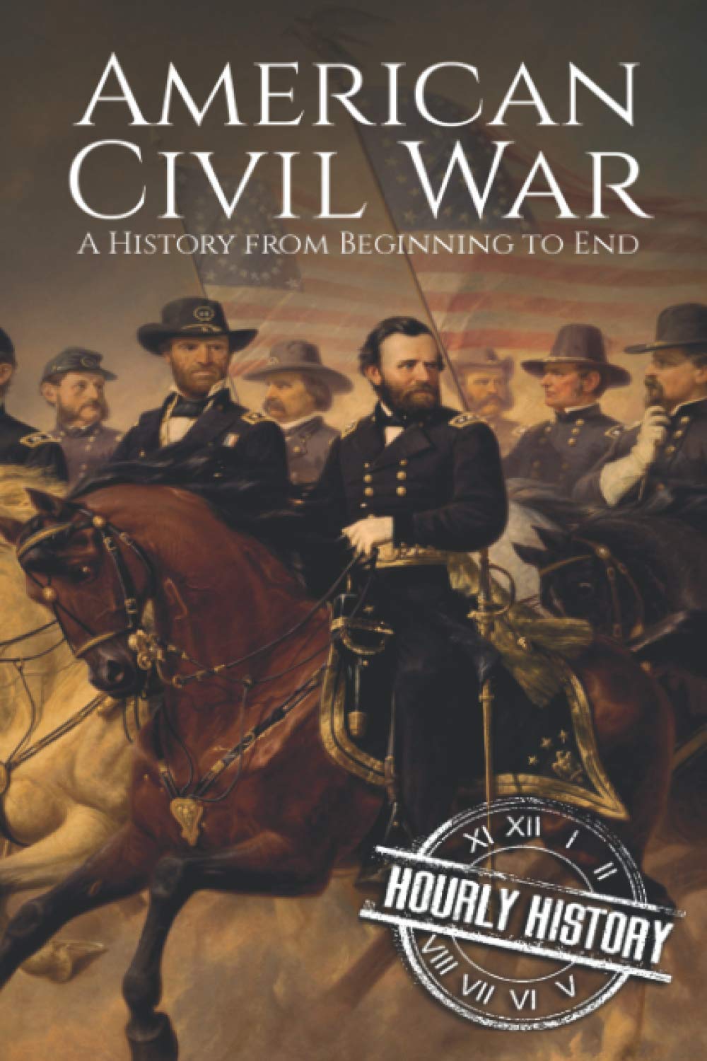 Independently Published American Civil War: A History from Beginning to End