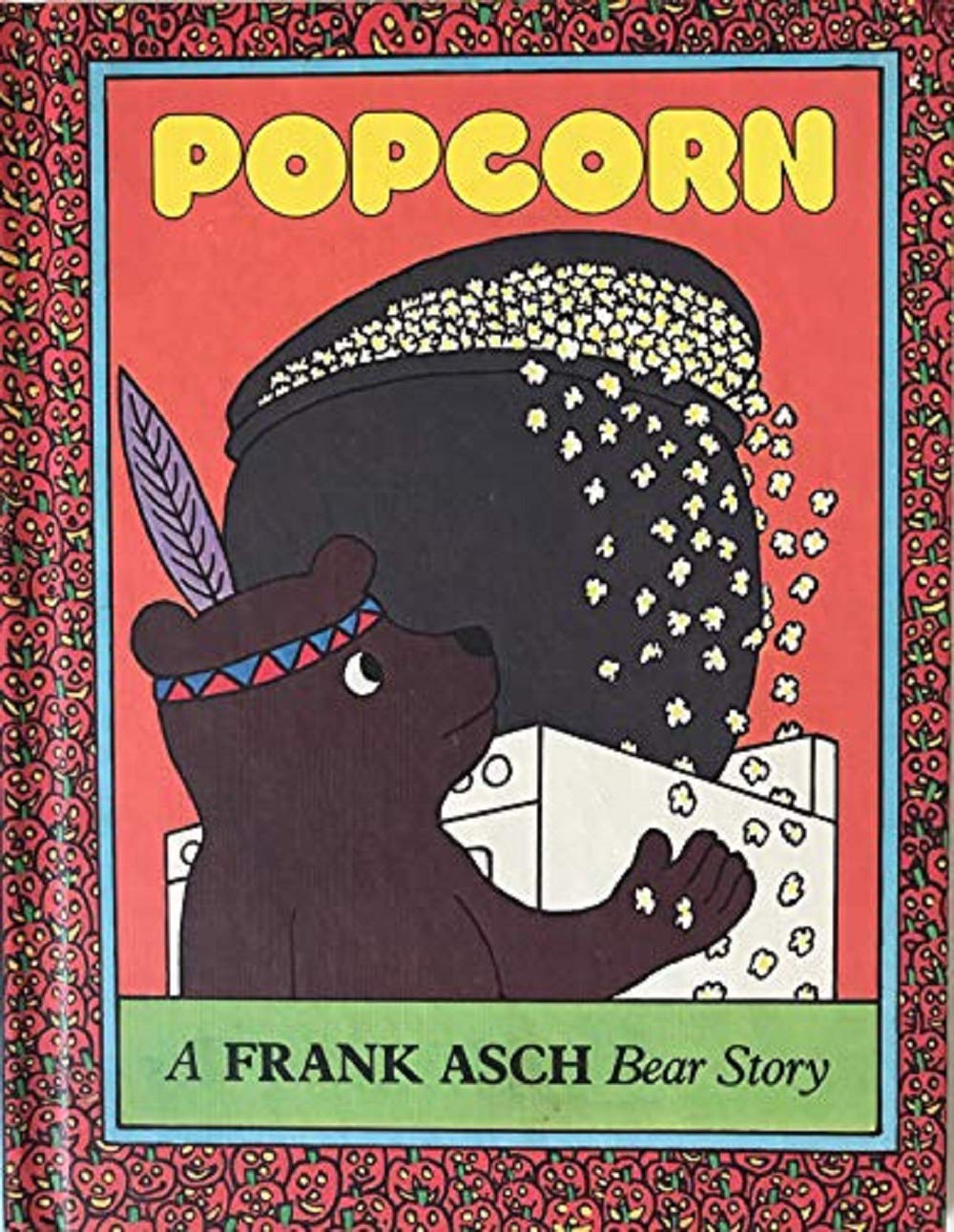 Popcorn: A Frank Asch Bear Story (A Parents' Magazine Read Aloud Original)