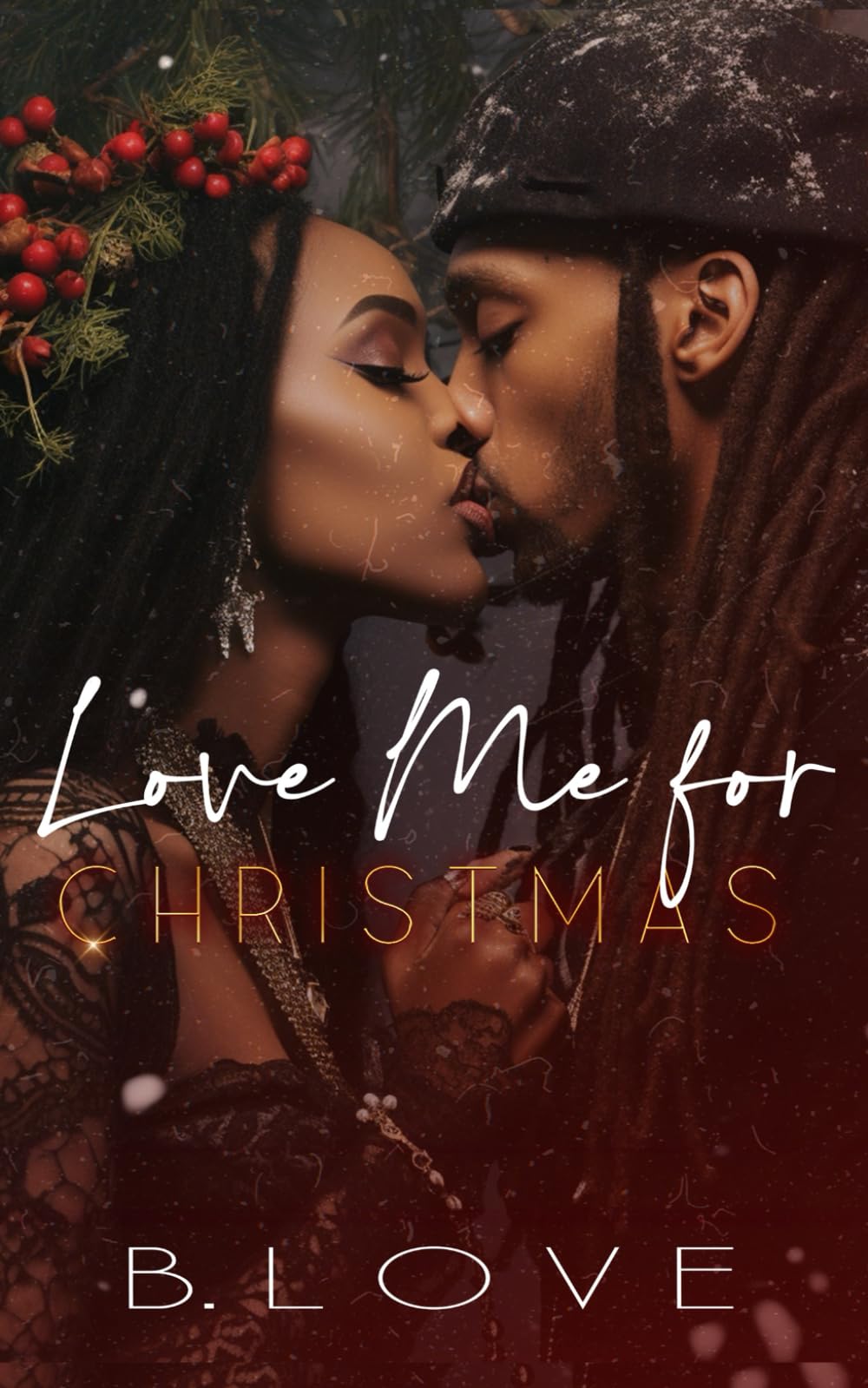 Love Me For Christmas: A Novella