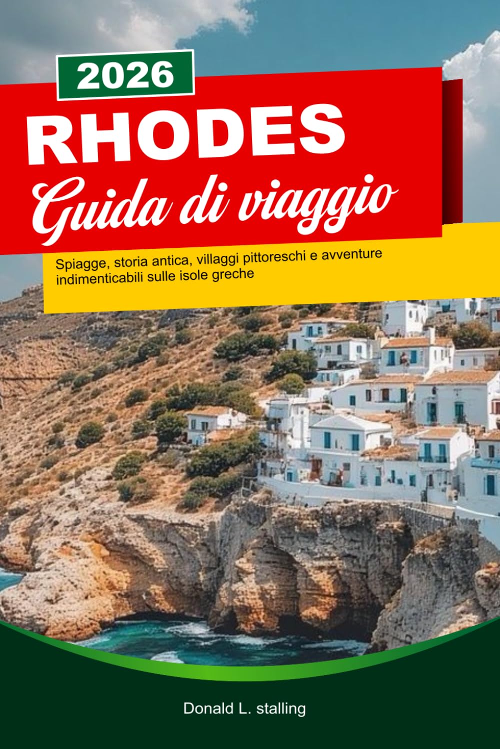 RHODES GUIDA DI VIAGGIO 2026: Spiagge, storia antica, villaggi pittoreschi e avventure indimenticabili sulle isole greche.