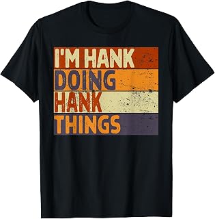 Retro I'm HANK Doing HANK Things Funny Birthday Joke T-Shirt