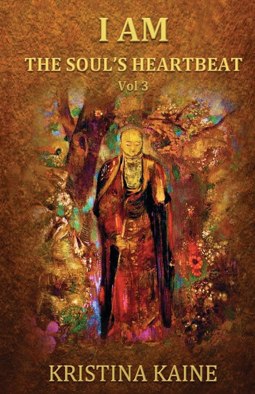 I AM the Soul's Heartbeat Volume 3: Buddha's Eightfold Path in the Gospel of St John