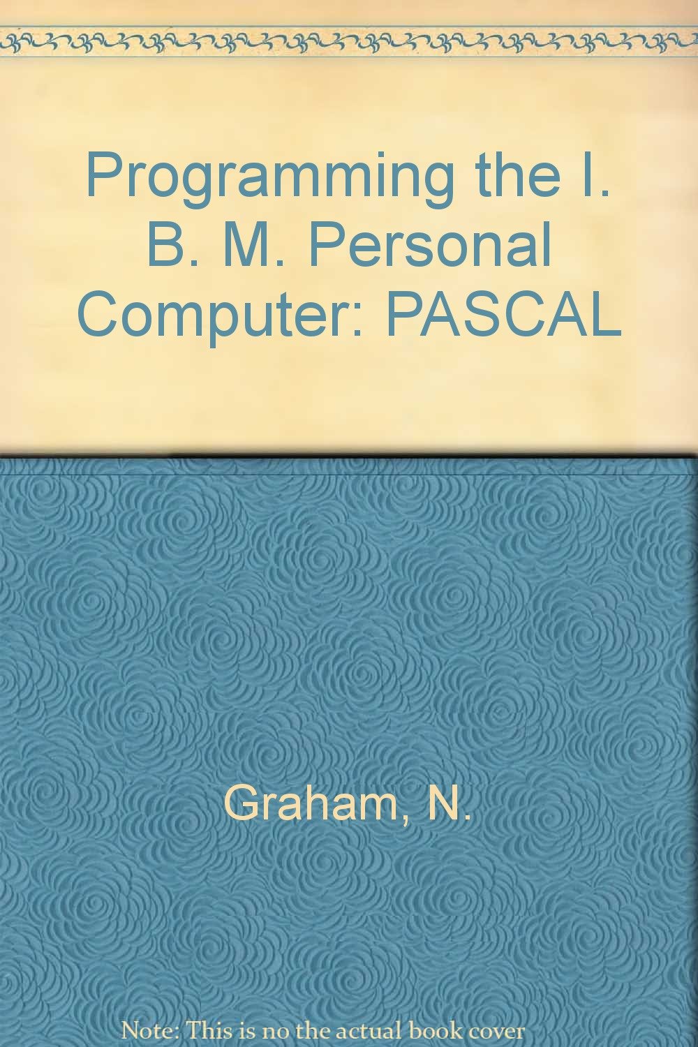 Amazon.com: Programming the IBM Personal Computer, Pascal ...