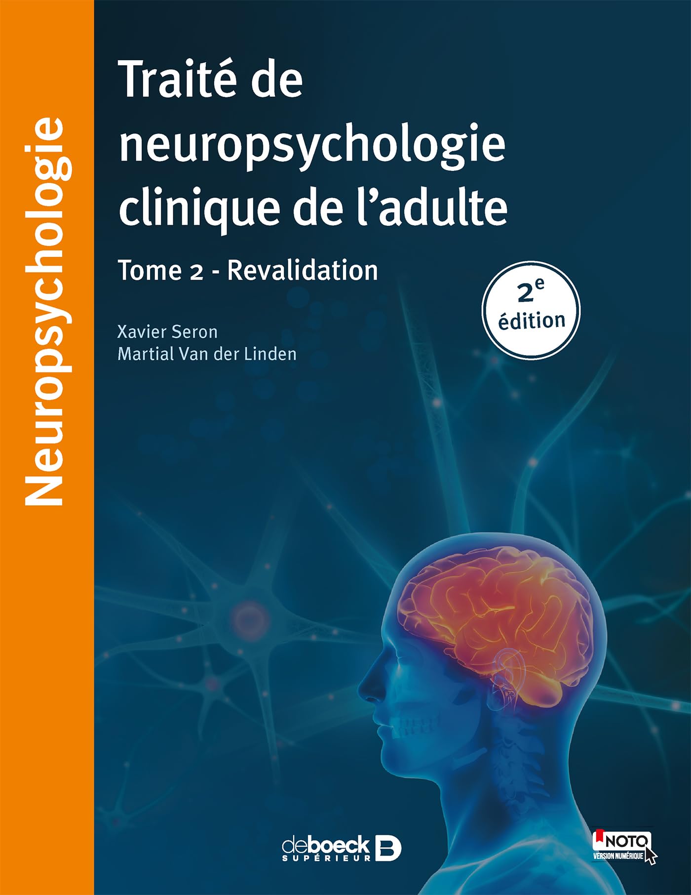 Traité de neuropsychologie clinique de l'adulte: Tome 2 - Rééducation
