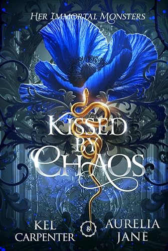Kissed by Chaos: Her Immortal Monsters Trilogy Book One