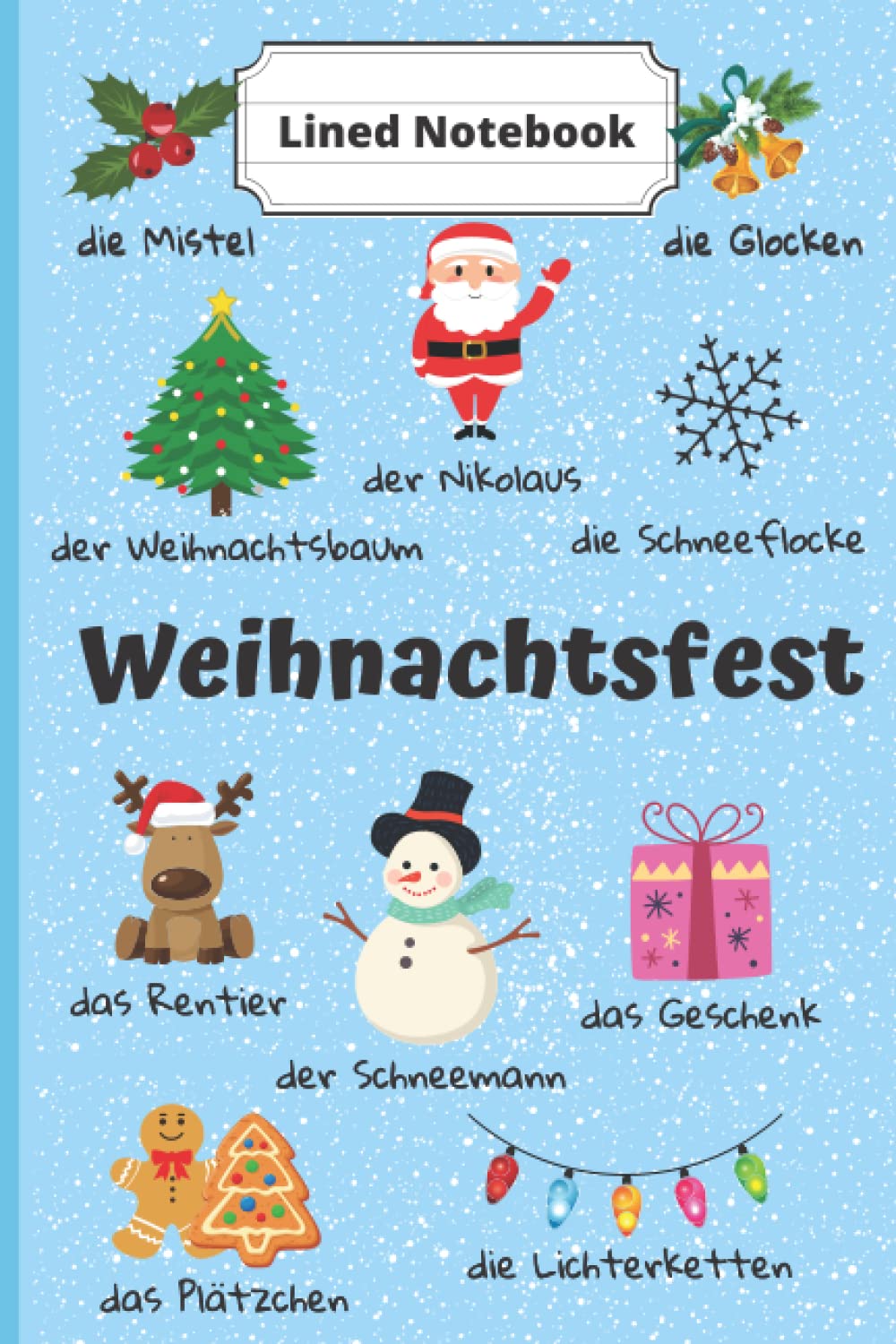 German Christmas Notebook: Xmas Vocabulary & Articles - Learn German Words Thanks to Your Notebook, 100 Lined Practice Workbook for Foreign Language Students