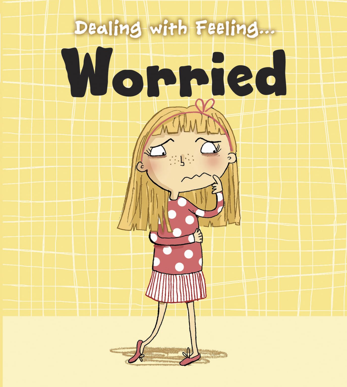 Worried (Dealing With Feeling...)