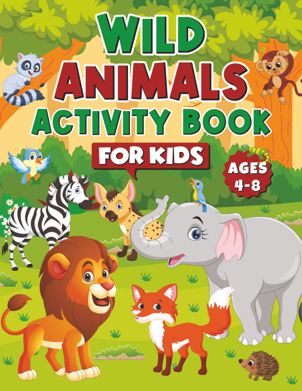 Wild Animals Activity Book for Kids Ages 4–8: Fun Jungle, Safari, and Arctic Animal Puzzles, Mazes, Coloring Pages, Games, and Educational Facts