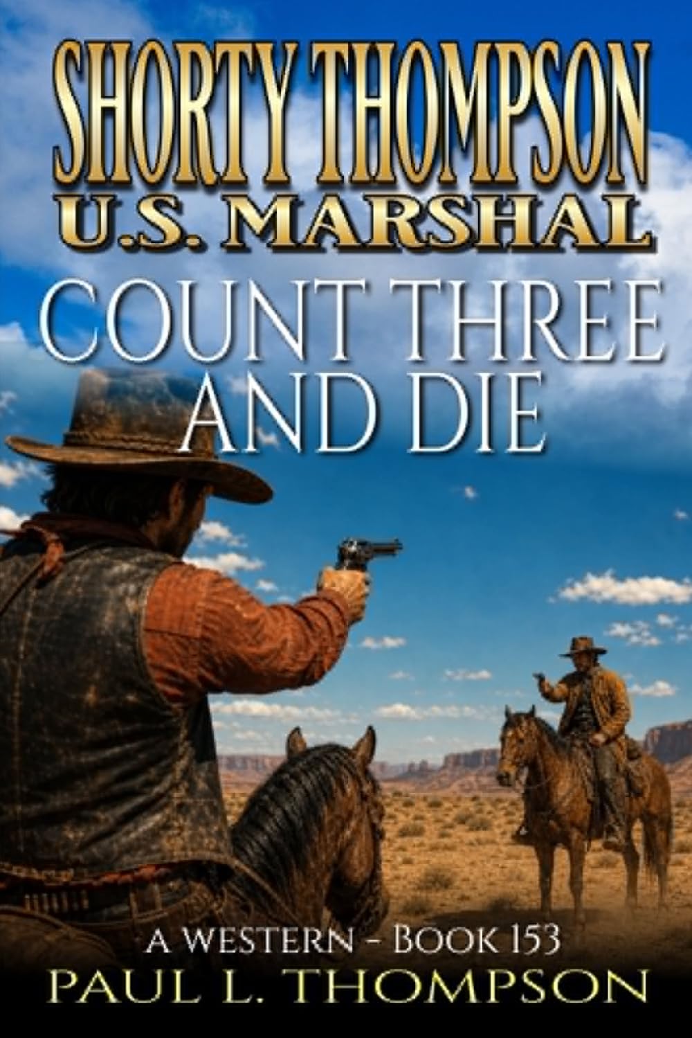 Shorty Thompson: U.S. Marshal: Count Three And Die: A Western (Shorty Thompson: U.S. Marshal: Tales of the Old West)