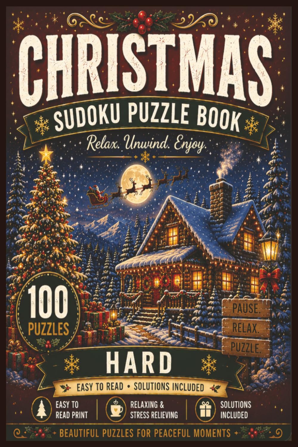 Christmas Sudoku Puzzle Book: Relax. Unwind. Enjoy. | 100 Puzzles | Hard Difficulty | Easy to Read Print | Solutions Included | 6x9