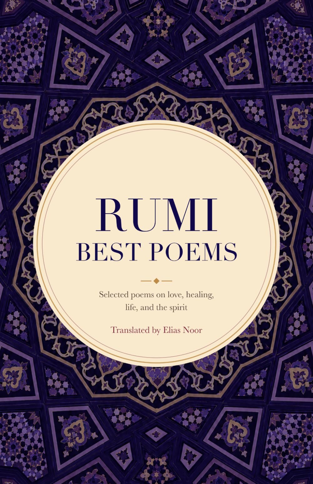 Rumi's Best Poems: Selected poems on love, healing, life, and the spirit. (Rumi's poetry)