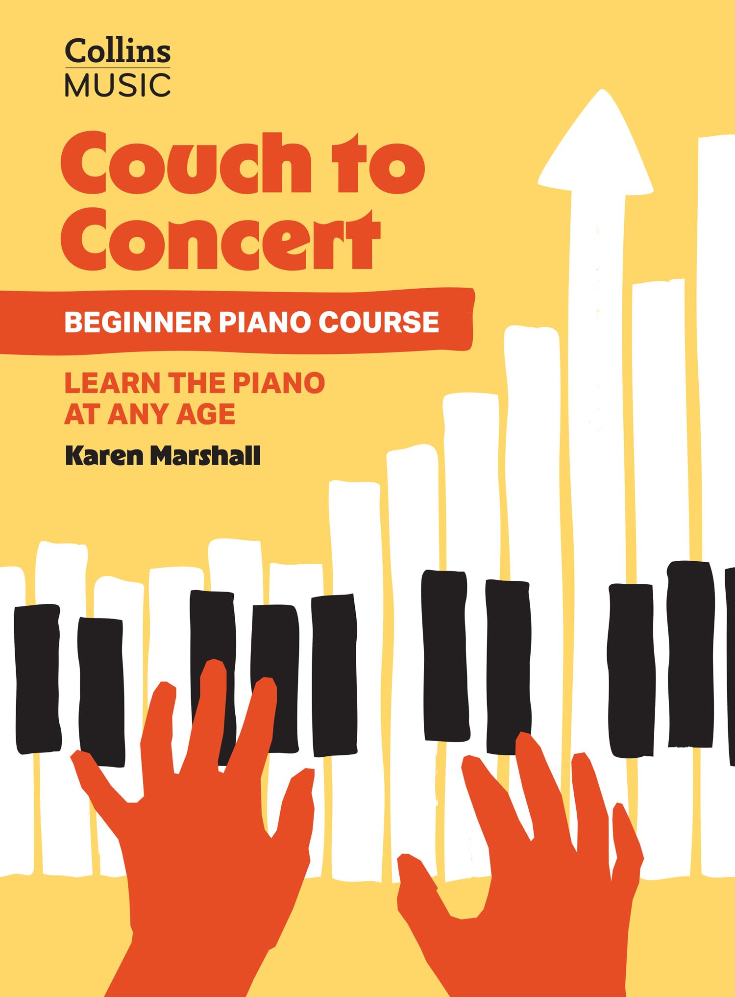 Couch to Concert: Beginner Piano Course: Learn the piano at any