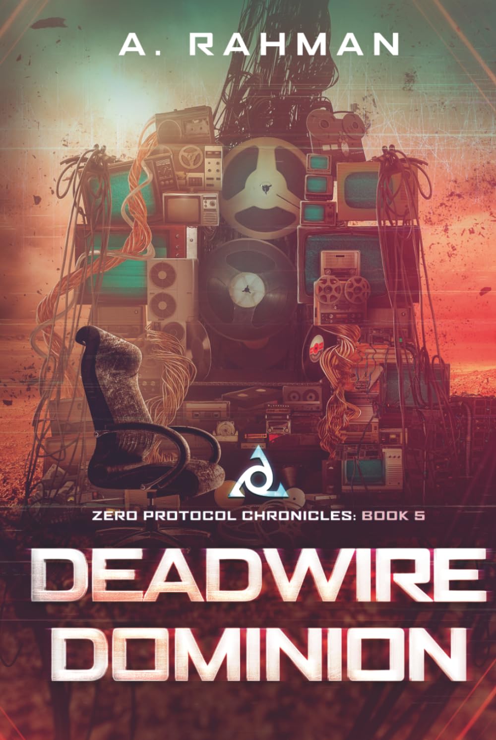 Deadwire Dominion: Book 5: Zero Protocol Chronicles (Zero Protocol Chronicles: Arc 1 (Books 1 - 10))