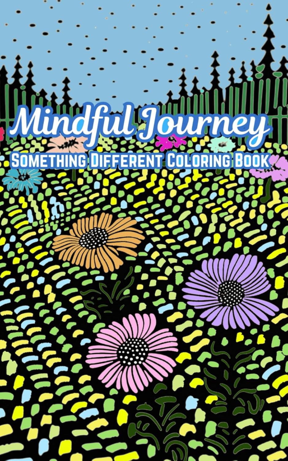 Something Different Coloring Book : Mindful Journey