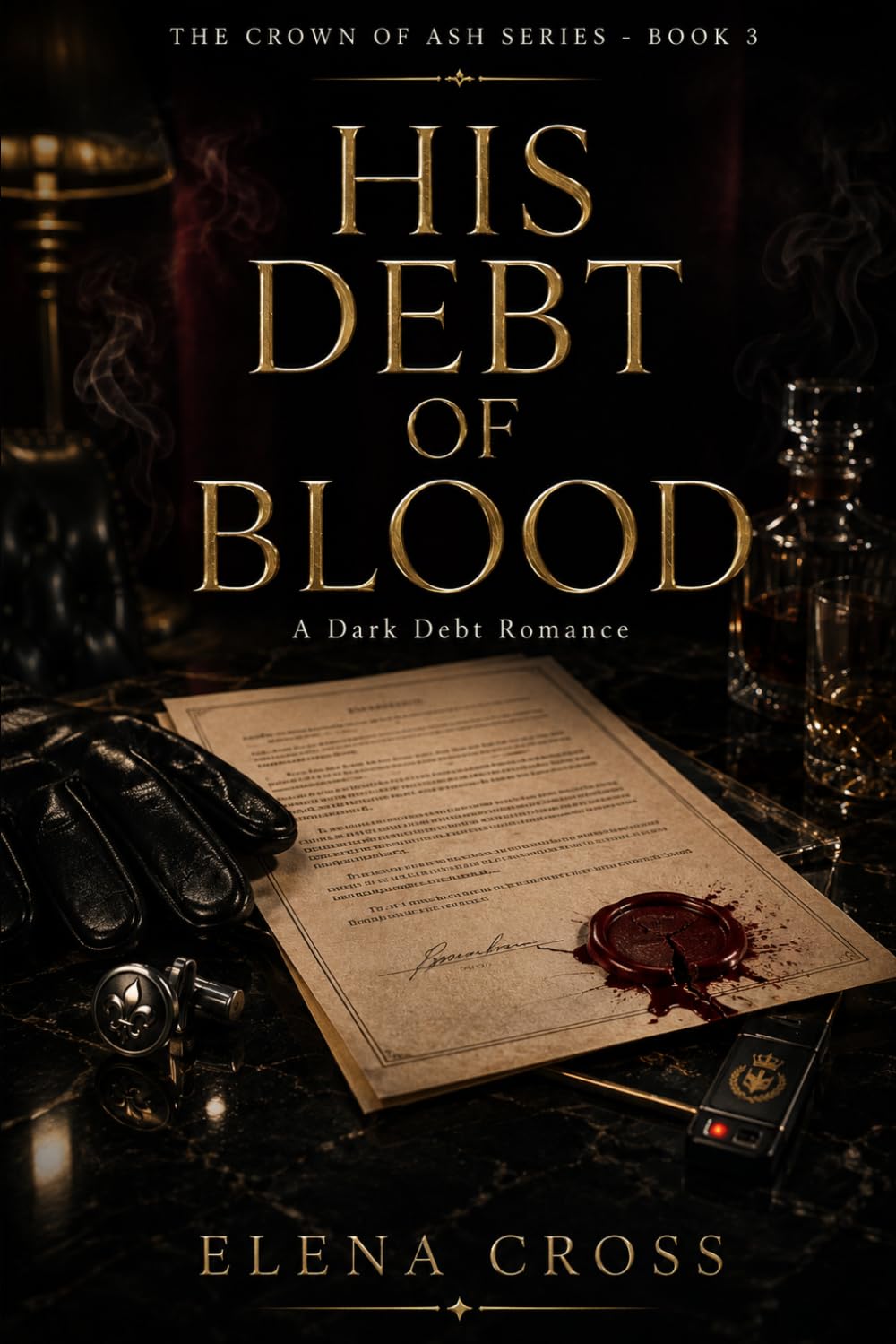 His Debt of Blood: A Dark Debt Romance (Crown of Ash)