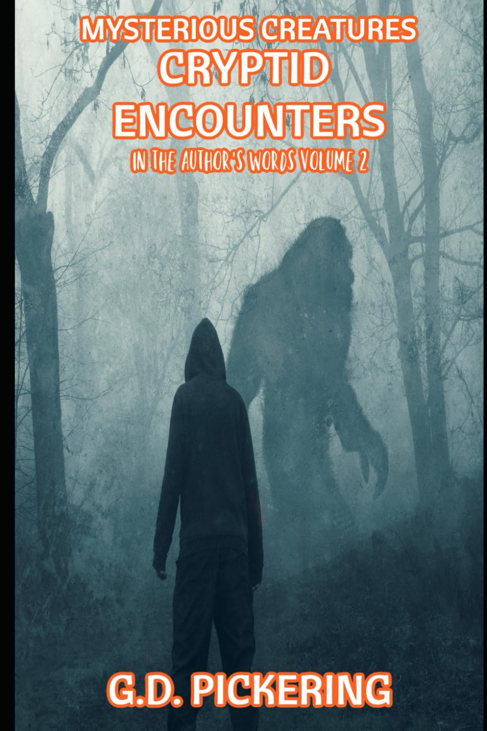 Mysterious Creatures: Cryptid Encounters: In The Authors Words - Volume 2: 10