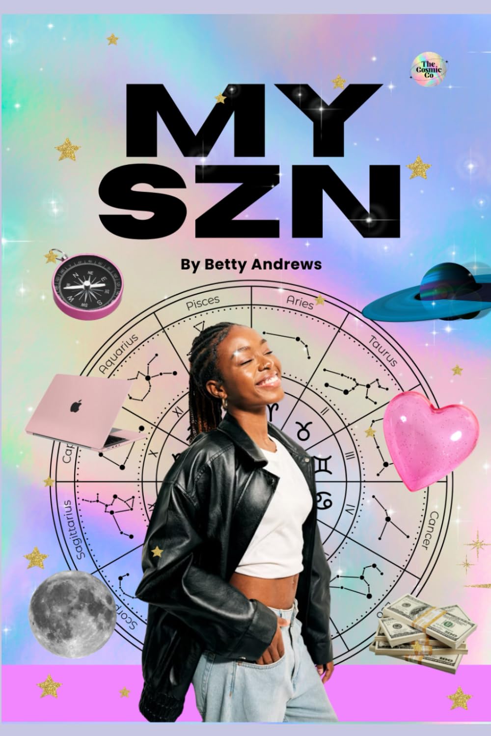 MY SZN : How to create your best life with astrology