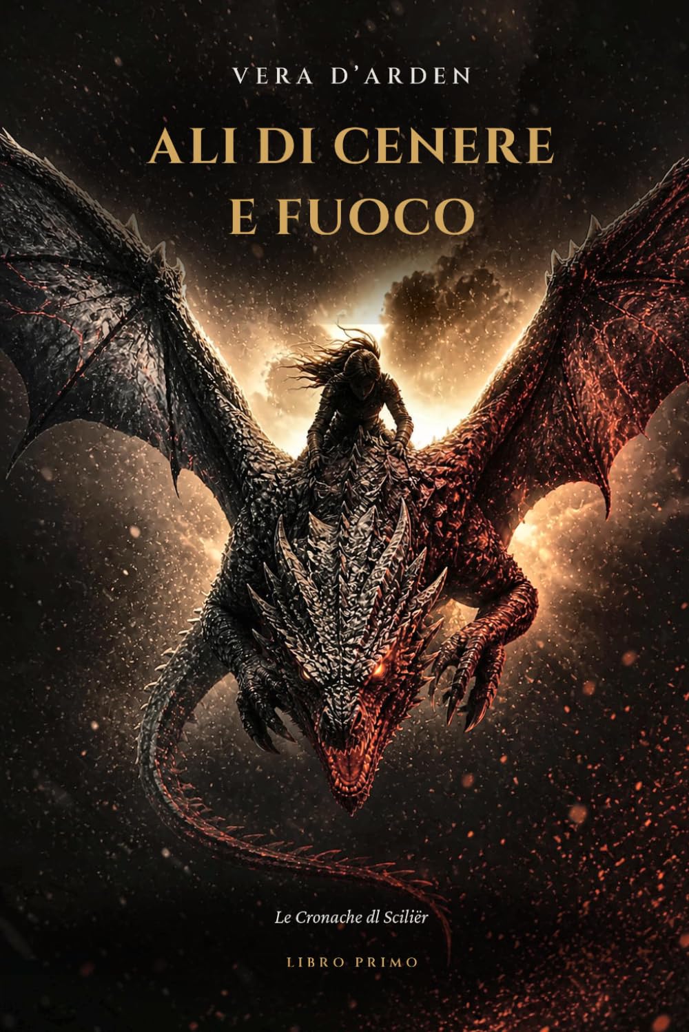 Ali di Cenere e Fuoco: Cronache di Stormspire — Volume Primo (Cronache dl Sciliër)