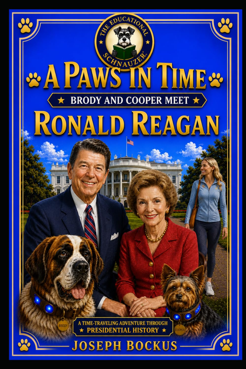 A Paws In Time: Brody and Cooper Meet Ronald Reagan (A Paws in Time: Brody and Cooper Meet The Presidents)