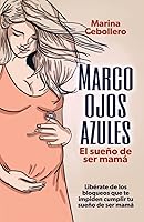 Vista 1 de Marco ojos azules El sueño de ser mamá (Spanish Edition)