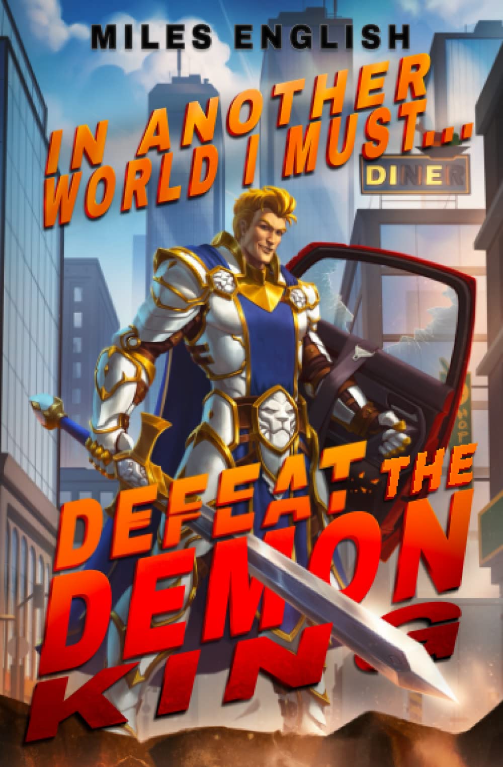 In Another World, I Must Defeat the Demon King: A LitRPG Adventure: 1