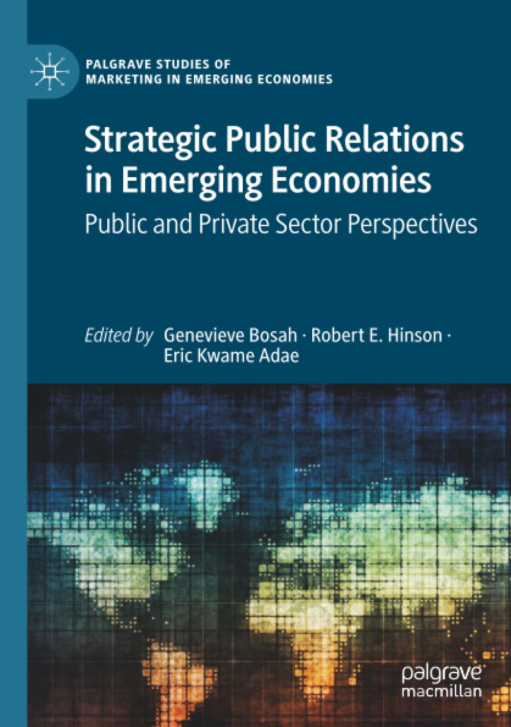 Strategic Public Relations in Emerging Economies: Public and Private Sector Perspectives (Palgrave Studies of Marketing in Emerging Economies)