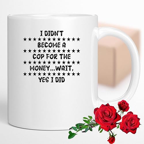 Coffee Mug Funny Cop Present for Cop I Didnt Become a Cop for the Money 609569 disponible en Yaxa Guatemala