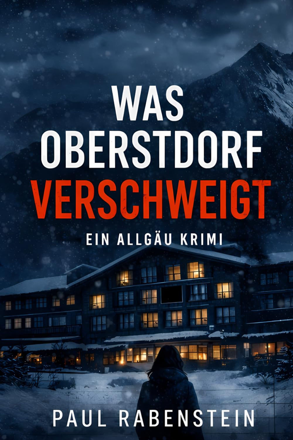 Was Oberstdorf verschweigt: Ein Oberstdorf Krimi aus dem Allgäu