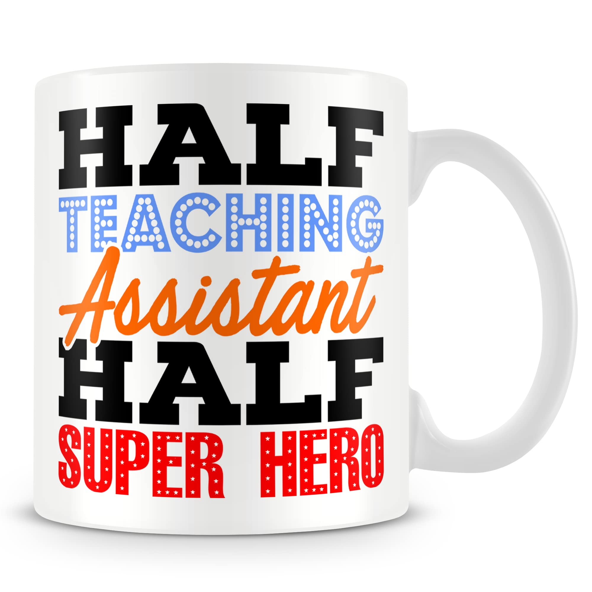 Mug Gift for Teaching Assistant - Half Teaching Assistant Half Superhero